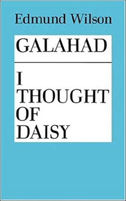 Galahad and I Thought of Daisy, Edmund Wilson - Ebook - 9780374600068