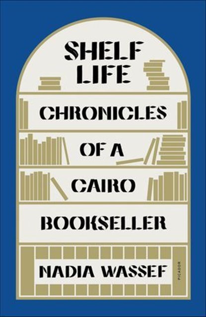 Shelf Life, Nadia Wassef - Ebook - 9780374600198