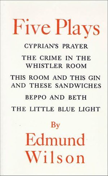 Five Plays, Edmund Wilson - Ebook - 9780374600280