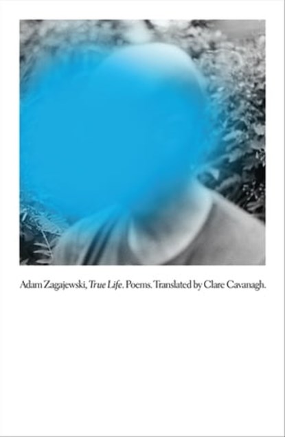True Life, Adam Zagajewski - Ebook - 9780374601577