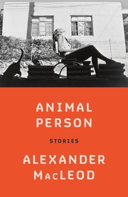 Animal Person, Alexander MacLeod - Ebook - 9780374602239
