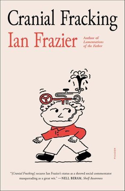 Cranial Fracking, Ian Frazier - Ebook - 9780374603083