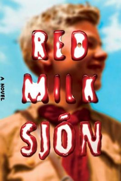 Red Milk, Sjon - Gebonden - 9780374603366