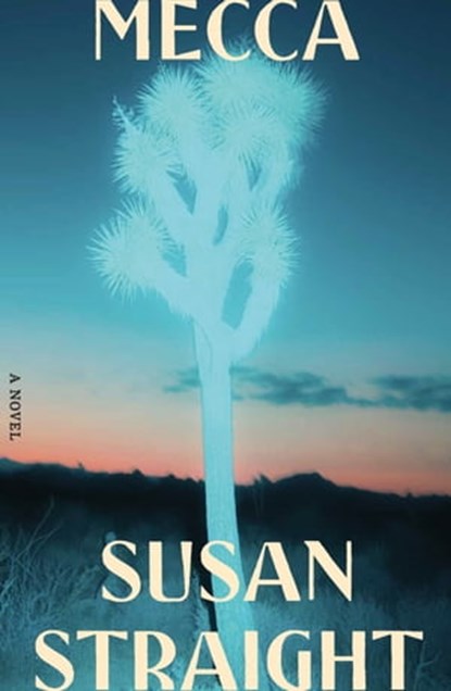 Mecca, Susan Straight - Ebook - 9780374604523