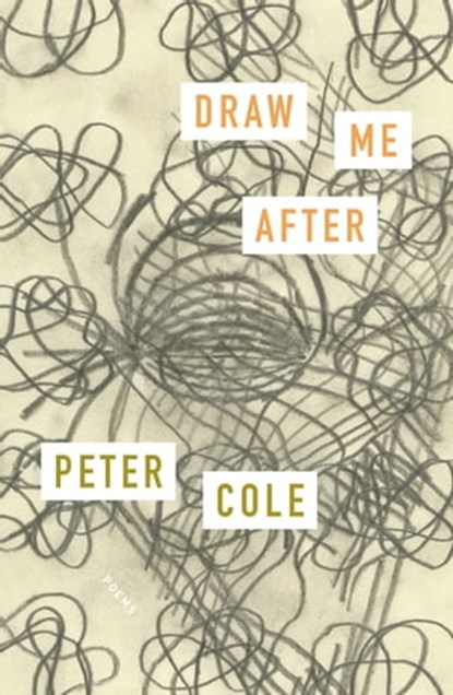 Draw Me After, Peter Cole - Ebook - 9780374605377