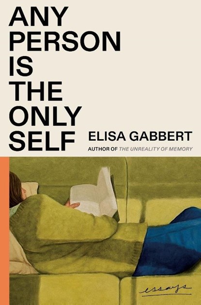 Any Person Is the Only Self, Elisa Gabbert - Paperback - 9780374605896