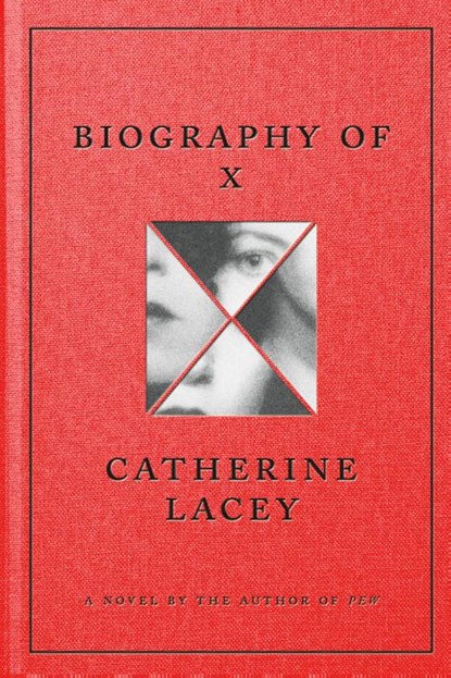 Biography of X, Catherine Lacey - Gebonden - 9780374606176