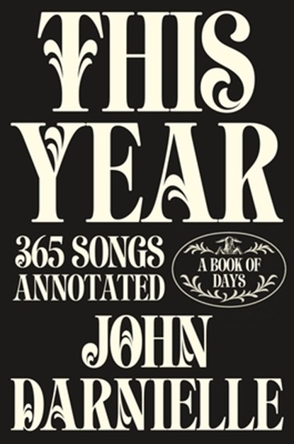 This Year: 365 Songs Annotated: A Book of Days, John Darnielle - Gebonden - 9780374606497