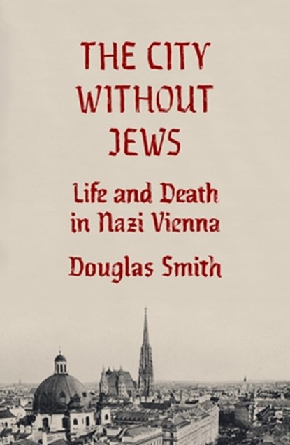 City Without Jews, Douglas Smith - Gebonden - 9780374606558