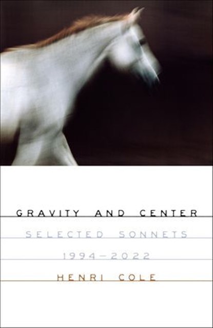 Gravity and Center, Henri Cole - Ebook - 9780374606695