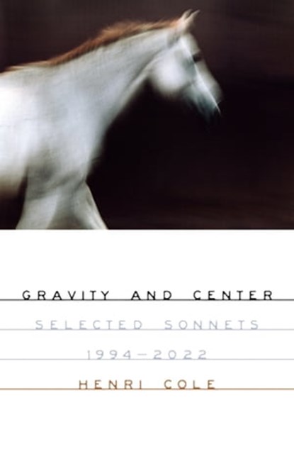 Gravity and Center, Henri Cole - Ebook - 9780374606695