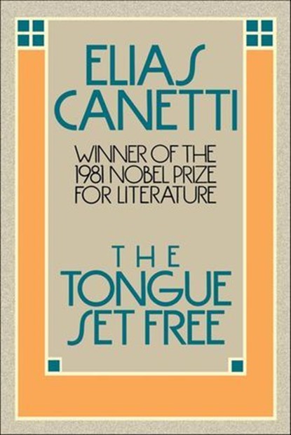 The Tongue Set Free, Elias Canetti - Ebook - 9780374607807