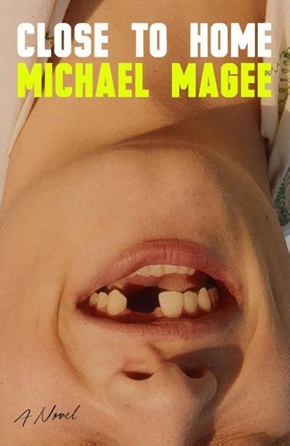 Close to Home, Michael Magee - Gebonden - 9780374608323