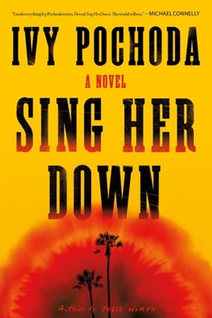 Sing Her Down, Ivy Pochoda - Ebook - 9780374608491