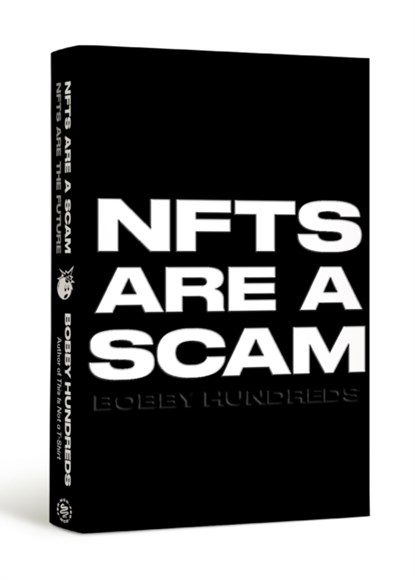 NFTs Are a Scam / NFTs Are the Future, Bobby Hundreds - Gebonden - 9780374610296