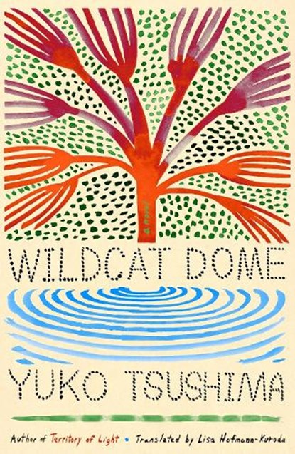 Wildcat Dome, Yuko Tsushima - Gebonden - 9780374610746