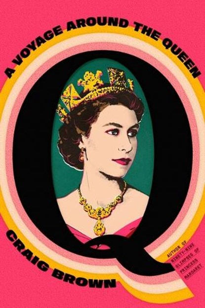 Q: A Voyage Around the Queen, Craig Brown - Gebonden - 9780374610920