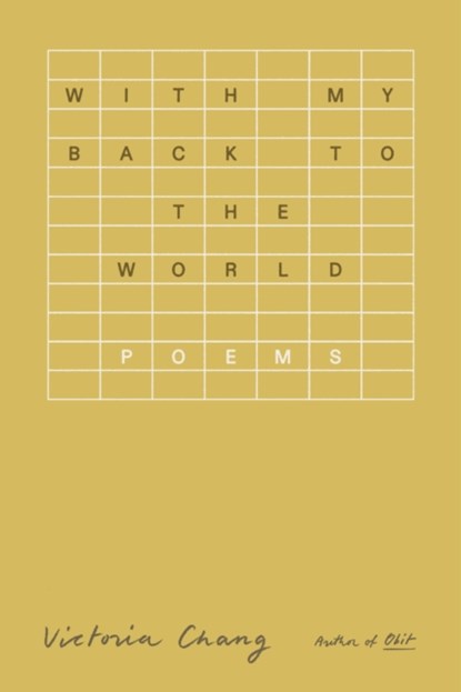 With My Back to the World, Victoria Chang - Gebonden - 9780374611132