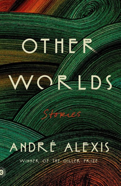 Other Worlds, Andr Alexis - Paperback - 9780374611408