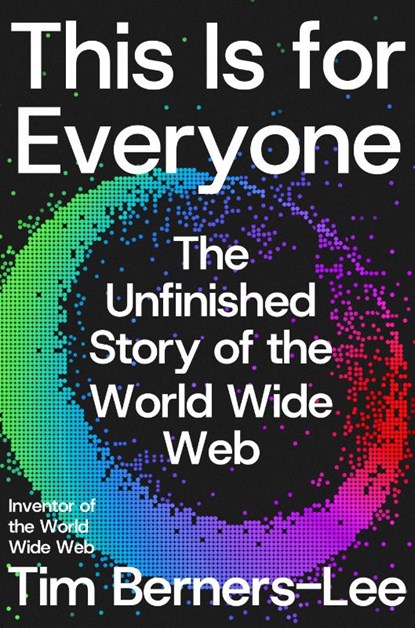 This Is for Everyone, Tim Berners-Lee - Gebonden - 9780374612467