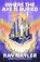 Nayler, R: Where the Axe Is Buried, Ray Nayler - Gebonden - 9780374615369