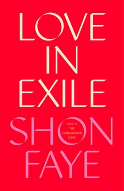 Love in Exile, Shon Faye - Paperback - 9780374615529