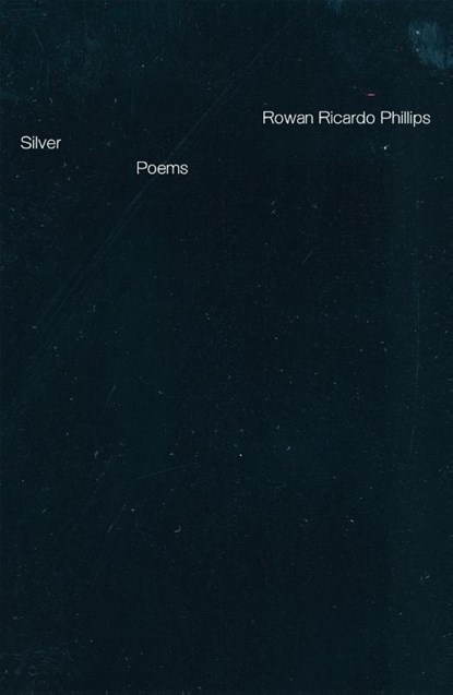 Silver, Rowan Ricardo Phillips - Paperback - 9780374615987