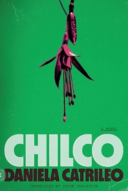 Chilco, Daniela Catrileo - Paperback - 9780374616502