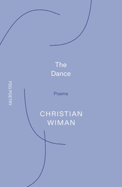 Dance, Christian Wiman - Paperback - 9780374617400