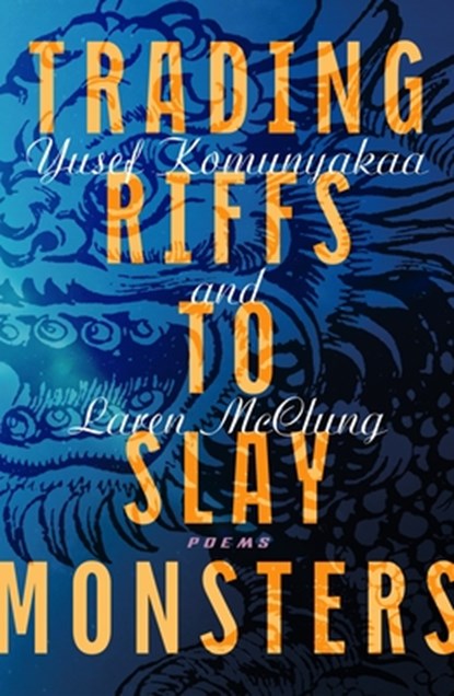 Trading Riffs to Slay Monsters: Poems, Yusef Komunyakaa - Paperback - 9780374617646