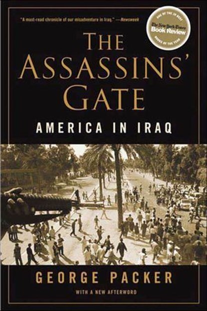 The Assassins' Gate, George Packer - Ebook - 9780374705329
