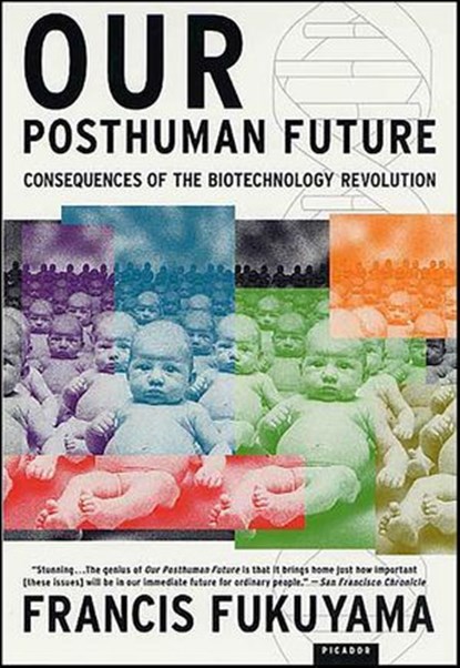 Our Posthuman Future, Francis Fukuyama - Ebook - 9780374706180