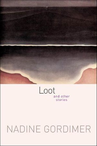 Loot, Nadine Gordimer - Ebook - 9780374707460