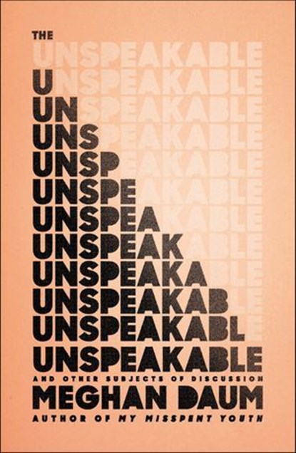 The Unspeakable, Meghan Daum - Ebook - 9780374710064