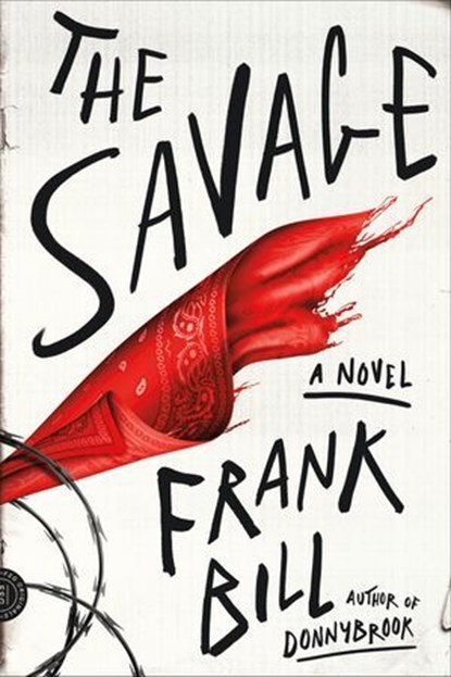 The Savage, Frank Bill - Ebook - 9780374710910