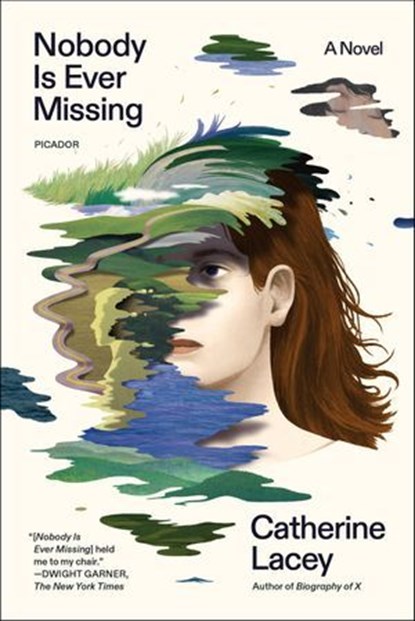 Nobody Is Ever Missing, Catherine Lacey - Ebook - 9780374711283