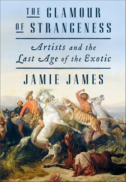 The Glamour of Strangeness, Jamie James - Ebook - 9780374711320