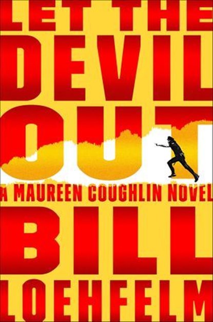 Let the Devil Out, Bill Loehfelm - Ebook - 9780374711726