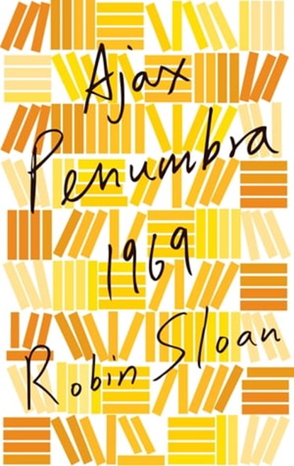 Ajax Penumbra 1969, Robin Sloan - Ebook - 9780374711849