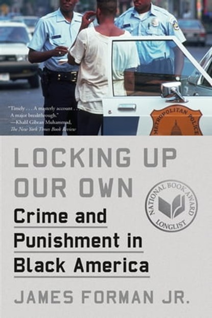 Locking Up Our Own, James Forman Jr. - Ebook - 9780374712907