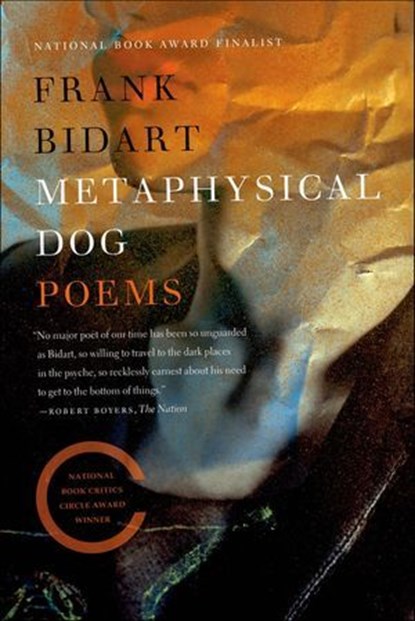 Metaphysical Dog, Frank Bidart - Ebook - 9780374713386