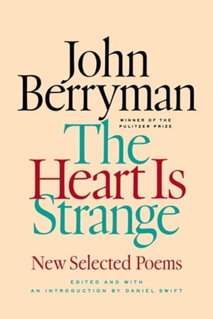 The Heart Is Strange, John Berryman - Ebook - 9780374713591