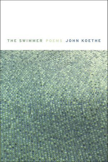 The Swimmer, John Koethe - Ebook - 9780374713775