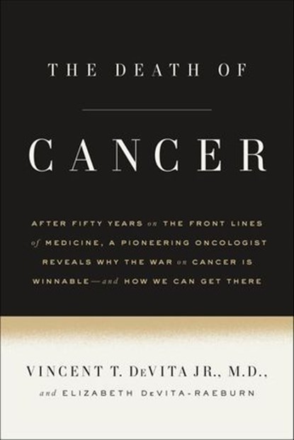 The Death of Cancer, Elizabeth DeVita-Raeburn ; Vincent T. DeVita - Ebook - 9780374714178