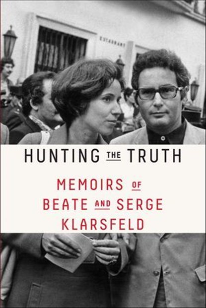 Hunting the Truth, Beate Klarsfeld ; Serge Klarsfeld - Ebook - 9780374714703
