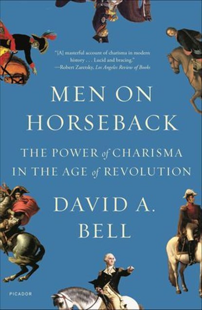 Men on Horseback, David A. Bell - Ebook - 9780374714741