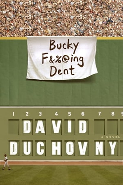 Bucky F*cking Dent, David Duchovny - Ebook - 9780374714765