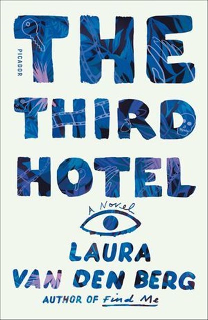 The Third Hotel, Laura van den Berg - Ebook - 9780374714970