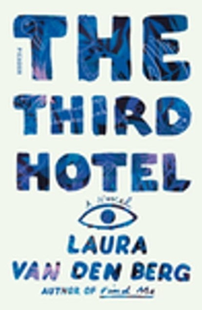 The Third Hotel, Laura van den Berg - Ebook - 9780374714970