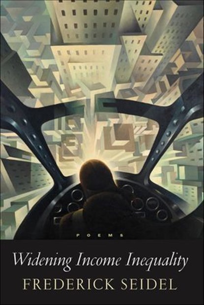 Widening Income Inequality, Frederick Seidel - Ebook - 9780374715076